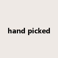 hand picked是什么意思