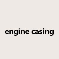 engine casing是什么意思