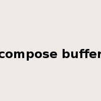 compose buffer是什么意思