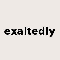 exaltedly是什么意思