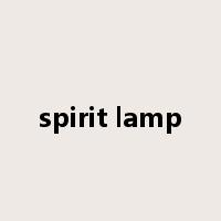 spirit lamp是什么意思