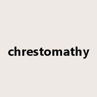 chrestomathy是什么意思