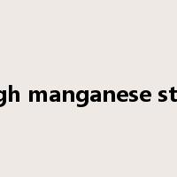 High manganese steel是什么意思