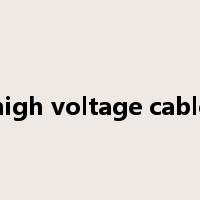high voltage cable是什么意思