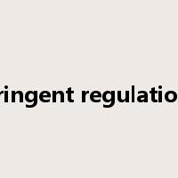 stringent regulations是什么意思
