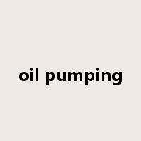 oil pumping是什么意思