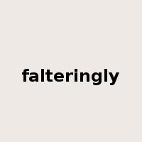 falteringly是什么意思