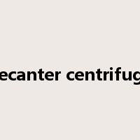 decanter centrifuge是什么意思