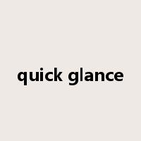 quick glance是什么意思