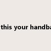 is this your handbag是什么意思