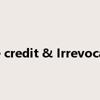 Revocable credit & Irrevocable credit是什么意思