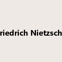 Friedrich Nietzsche是什么意思