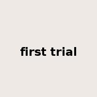 first trial是什么意思
