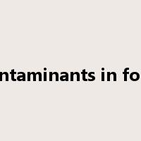 contaminants in food是什么意思