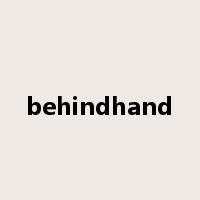behindhand是什么意思