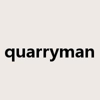 quarryman是什么意思