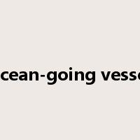 ocean-going vessel是什么意思