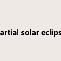 partial solar eclipse是什么意思