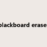blackboard eraser是什么意思