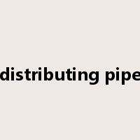 distributing pipe是什么意思