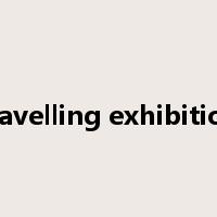 travelling exhibition是什么意思