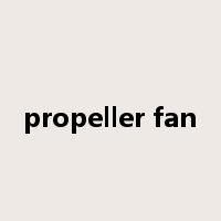 propeller fan是什么意思