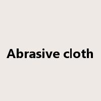 Abrasive cloth是什么意思