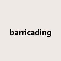 barricading是什么意思