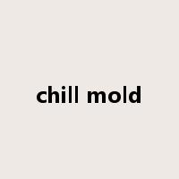 chill mold是什么意思