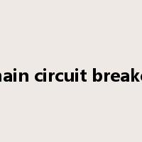 main circuit breaker是什么意思