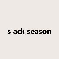 slack season是什么意思