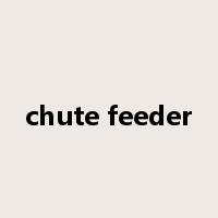 chute feeder是什么意思