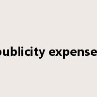 publicity expenses是什么意思