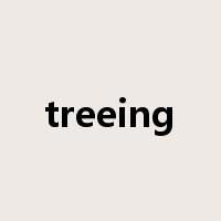 treeing是什么意思