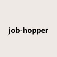job-hopper是什么意思