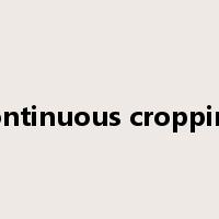 continuous cropping是什么意思