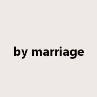 by marriage是什么意思