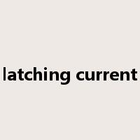 latching current是什么意思