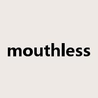 mouthless是什么意思