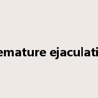 premature ejaculation是什么意思