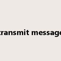 transmit message是什么意思