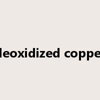deoxidized copper是什么意思