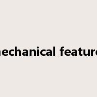mechanical features是什么意思