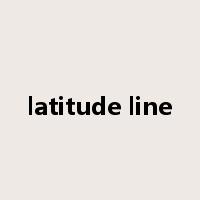 latitude line是什么意思