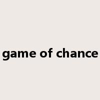 game of chance是什么意思