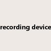 recording device是什么意思