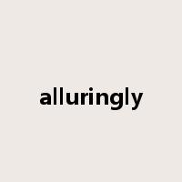 alluringly是什么意思