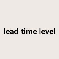 lead time level是什么意思