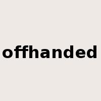 offhanded是什么意思