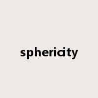 sphericity是什么意思
